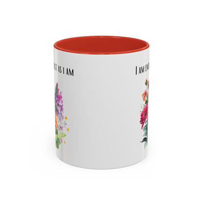 Affirmation Mug - I am enough, just as I am, Accent Coffee Mug (11oz)