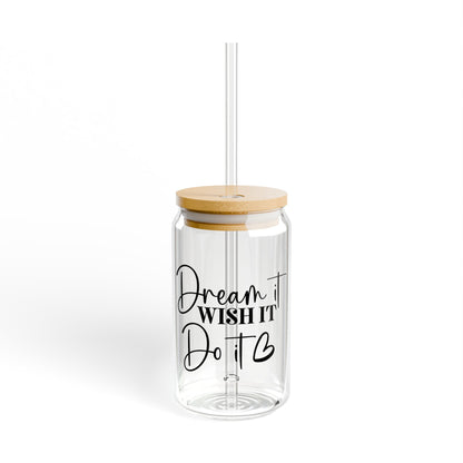 Motivational Quotes Collection 16oz Sipper Glass - Dream it, wish it, do it