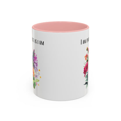 Affirmation Mug - I am enough, just as I am, Accent Coffee Mug (11oz)