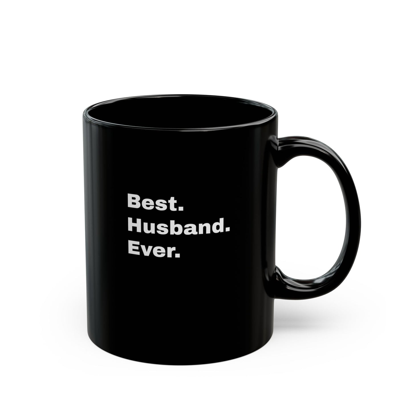 Best Husband Ever Mug - Thoughtful Valentine's Gift For Husbands (Black Mug 11oz, 15oz)