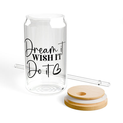 Motivational Quotes Collection 16oz Sipper Glass - Dream it, wish it, do it