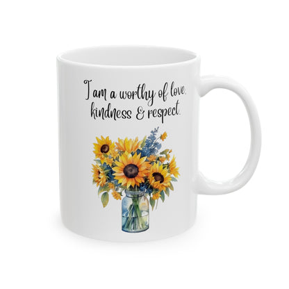 Affirmation Mug Ceramic11oz I am worthy of love, kindness & respect