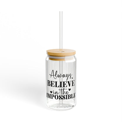 Motivational Quotes Collection 16oz Sipper Glass -Always believe in the impossible